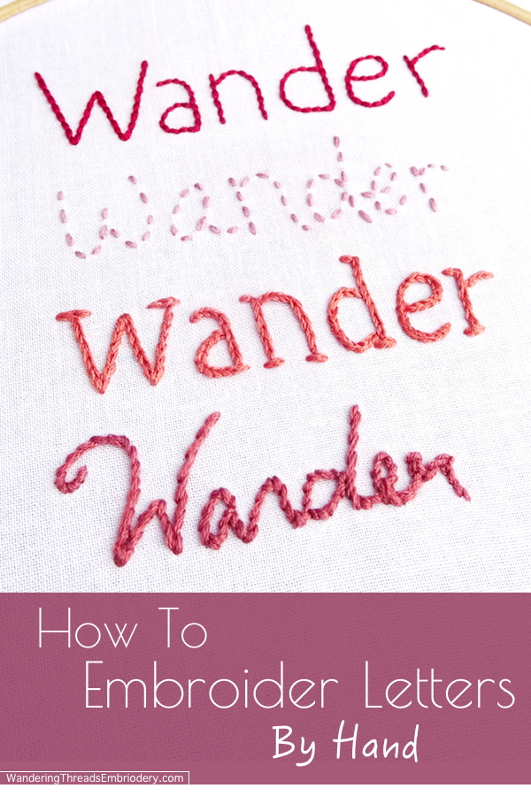 How to Embroider Letters by Hand {Part 1} - Wandering Threads Embroidery