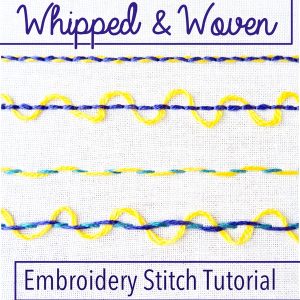 Whipped and Woven Embroidery Stitches Tutorial