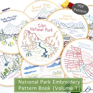 National Park Hand Embroidery Patterns Book {Volume 1}