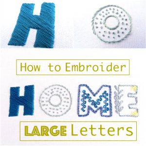 How to Embroider Large Letters by Hand