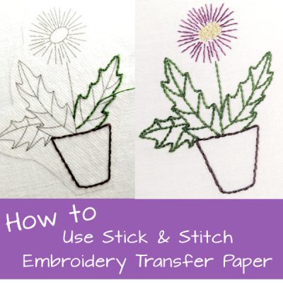 Stick & Stitch Embroidery Transfer Tutorial